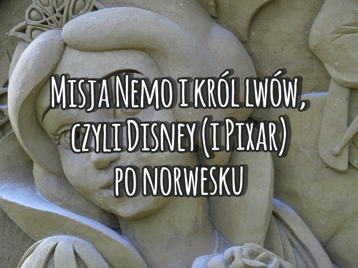 Misja Nemo i Król Lwów, czyli Pixar i Disney po norwesku