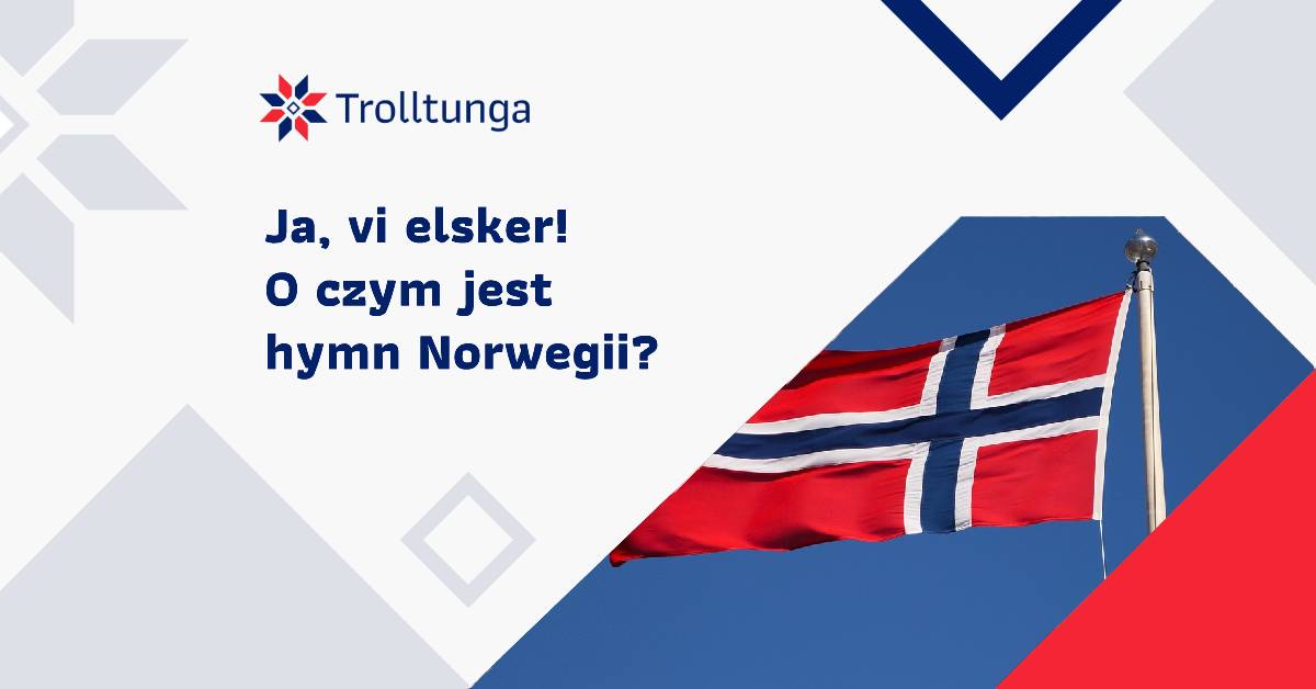 Ja, vi elsker! O czym jest hymn Norwegii?